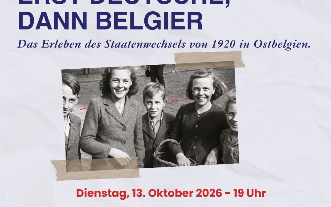 13.10.2026 – 19 Uhr Erst Deutsche, dann Belgier – Der Staatenwechsel 1920 in Ostbelgien